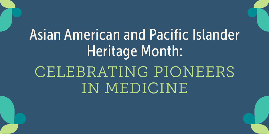 Asian American and Pacific Islander Heritage Month: Celebrating ...