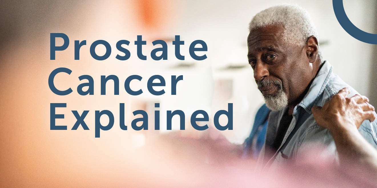 Prostate Cancer Explained Blog