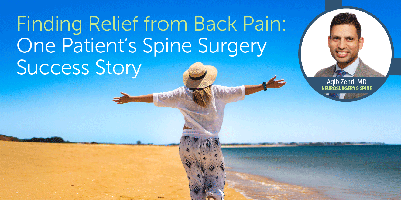 Image of woman on the beach with a headshot of Dr. Aqib Zehri with The Oregon Clinic Neurosurgery & Spine. Text reads finding relief from back pain: one patient's spine surgery success story.